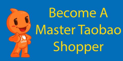 How to Become a Master Táobǎo 淘宝 Shopper! 2024-25 Guide Thumbnail