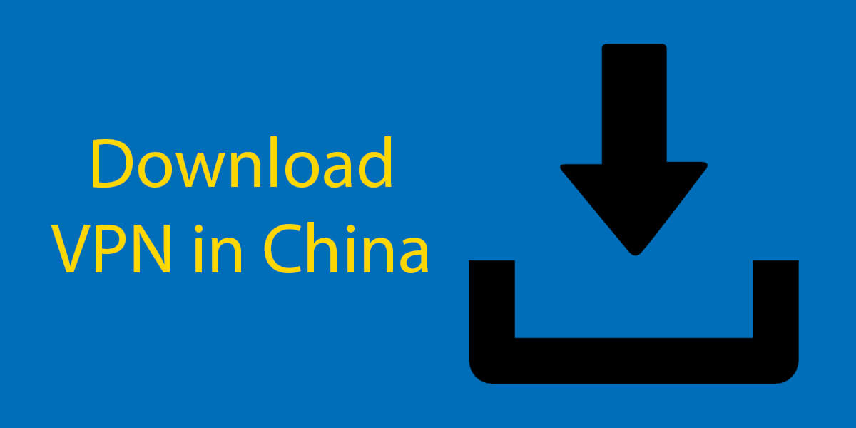 download vpn for china