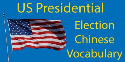Learn How to say Election in Chinese with the US Presidential Elections