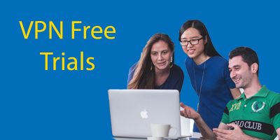 VPN Free Trial China: Best Free VPN Trials You Must Try