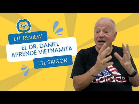 ¿Por qué un investigador se fue a Vietnam a aprender el idioma? // Dr. Daniel Review // LTL Saigon