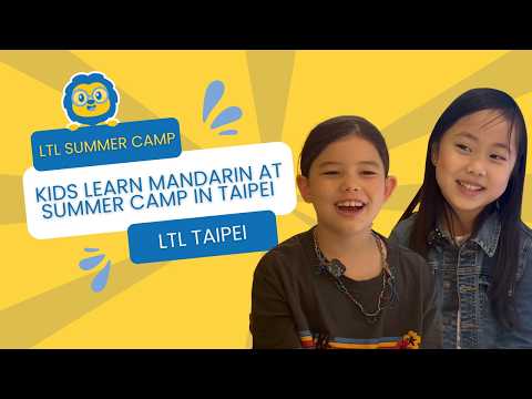 Our Mandarin Summer Camp Adventure! Raegan & Andrea // LTL Taipei